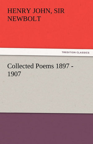 Collected Poems 1897  1907, by Henry Newbolt,Used