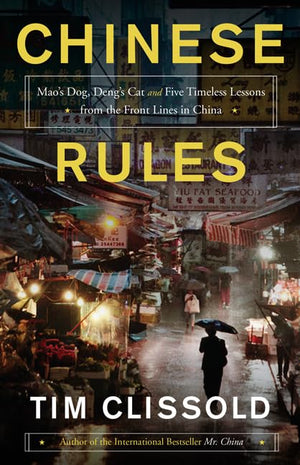 Chinese Rules: Mao's Dog, Deng's Cat, and Five Timeless Lessons from the Front Lines in China,Used
