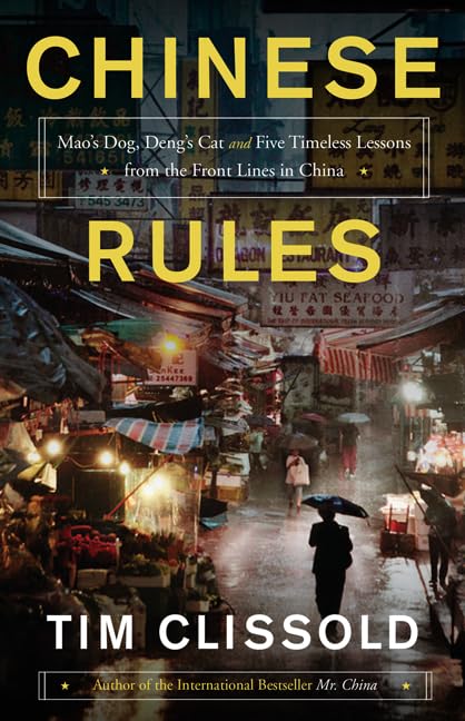 Chinese Rules: Mao's Dog, Deng's Cat, and Five Timeless Lessons from the Front Lines in China,Used
