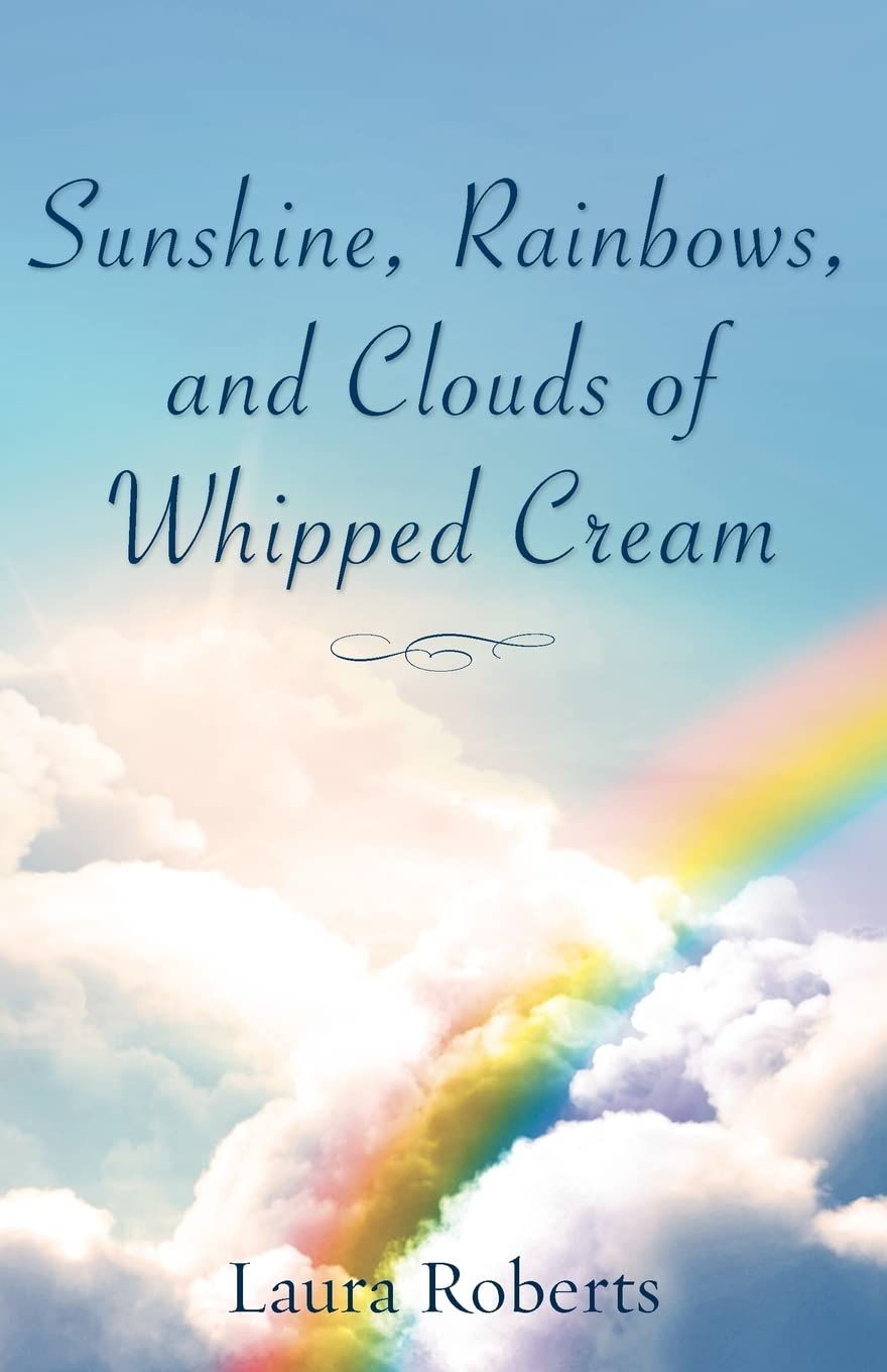 Sunshine, Rainbows, And Clouds Of Whipped Cream,Used