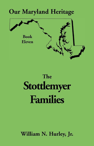 Our Maryland Heritage, Book 11: Stottlemyer Families (Frederick and Washington County Maryland) (Heritage Classic),Used