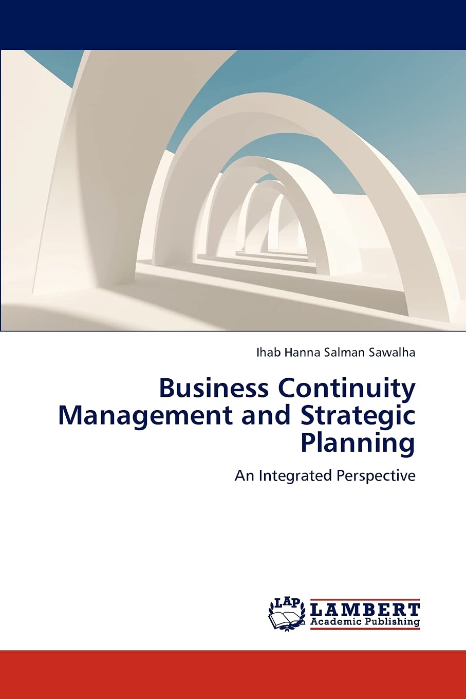 Business Continuity Management and Strategic Planning: An Integrated Perspective,Used