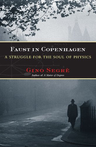 Faust In Copenhagen: A Struggle For The Soul Of Physics,New