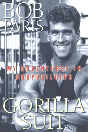 Gorilla Suit: My Adventures In Bodybuilding-new