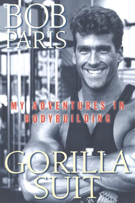 Gorilla Suit: My Adventures In Bodybuilding-new
