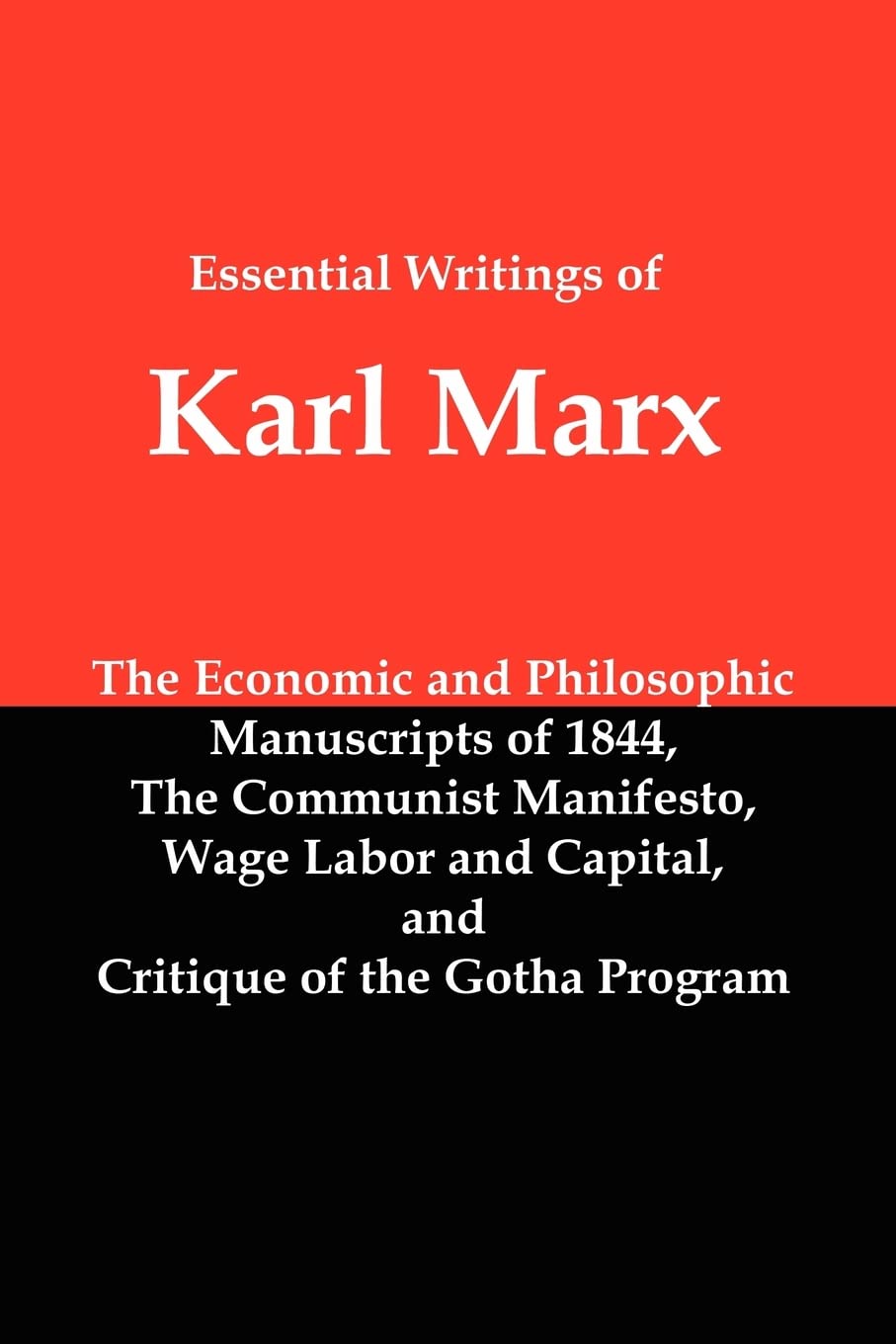 Essential Writings of Karl Marx: Economic and Philosophic Manuscripts, Communist Manifesto, Wage Labor and Capital, Critique of ,Used