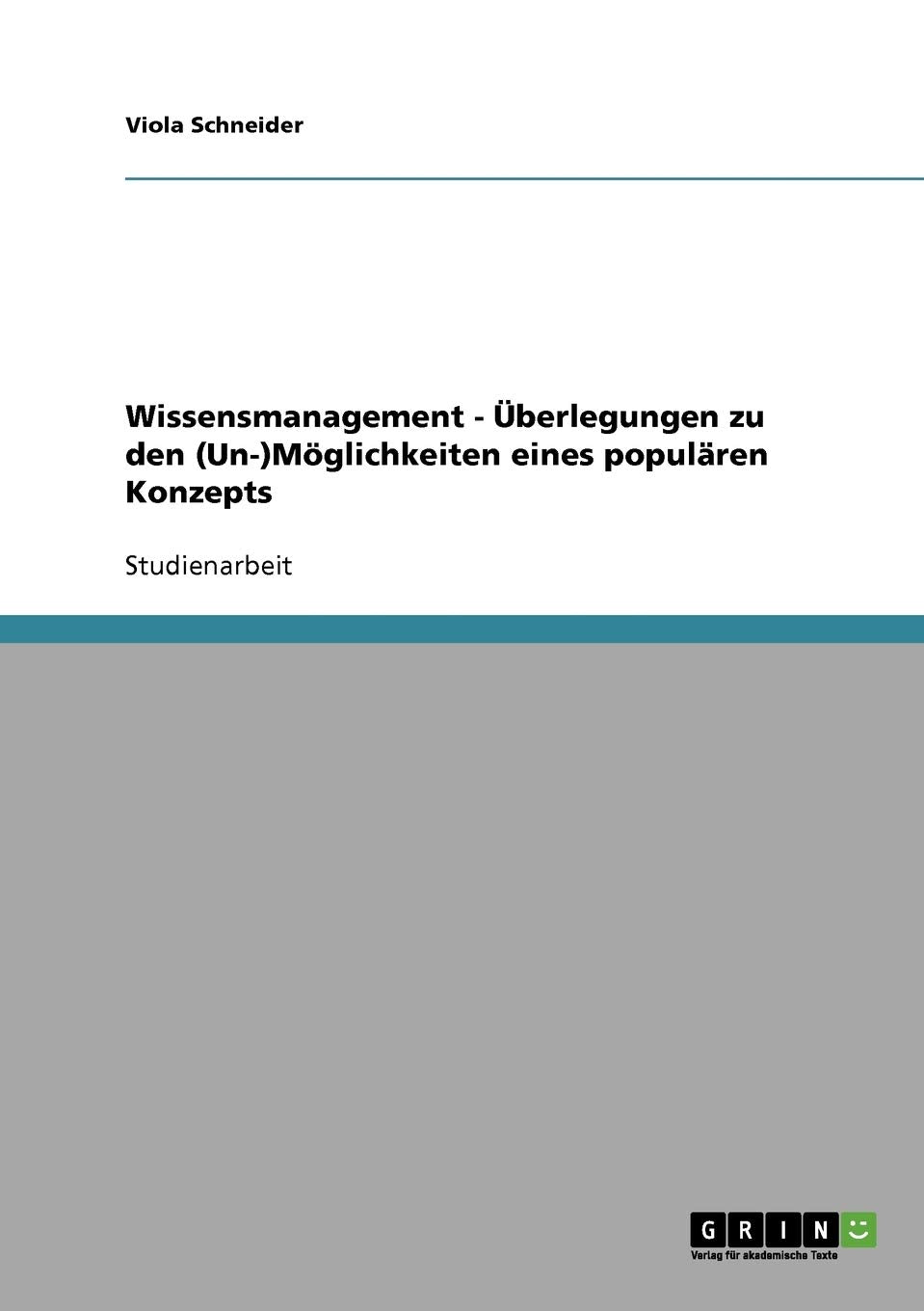Wissensmanagement  berlegungen zu den (Un)Mglichkeiten eines populren Konzepts (German Edition),Used