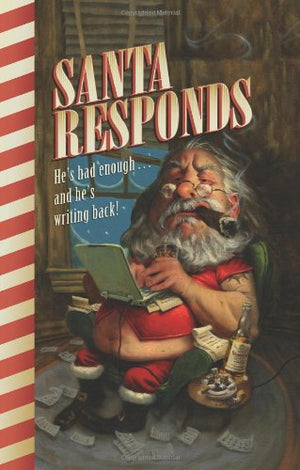 Santa Responds: He'S Had Enough...And He'S Writing Back!,New