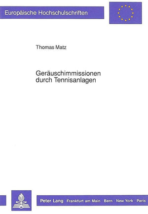 Geruschimmissionen Durch Tennisanlagen: Zivilrechtlicher Unterlassungsanspruch Der Nachbarn Aus 1004 Bgb (Europische Hochschulsc,Used