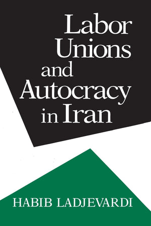 Labor Unions And Autocracy In Iran (Contemporary Issues In The Middle East),Used