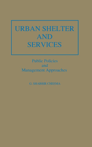 Urban Shelter And Services: Public Policies And Management Approaches