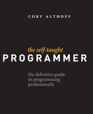 The Selftaught Programmer: The Definitive Guide To Programming Professionally,Used