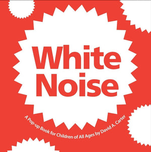 White Noise: A Popup Book for Children of All Ages (Classic Collectible PopUp),Used