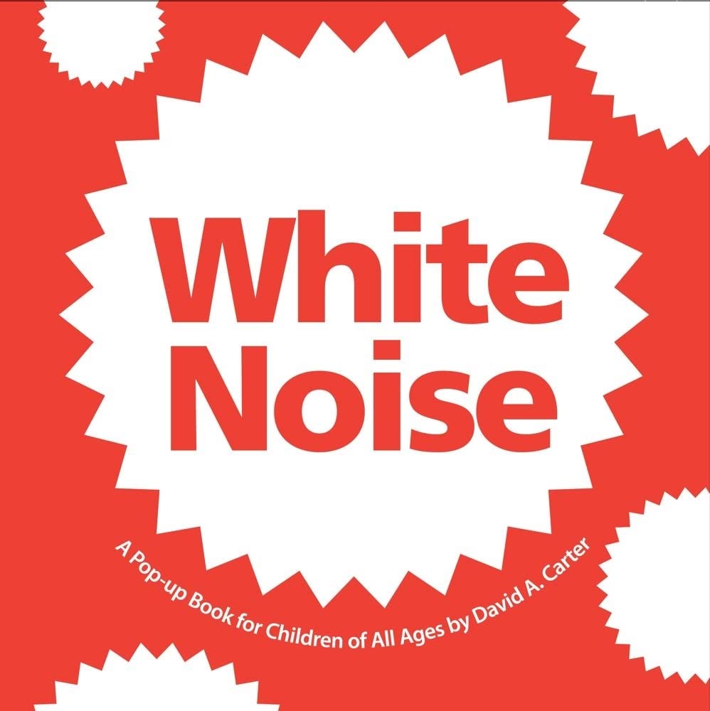 White Noise: A Popup Book for Children of All Ages (Classic Collectible PopUp),Used