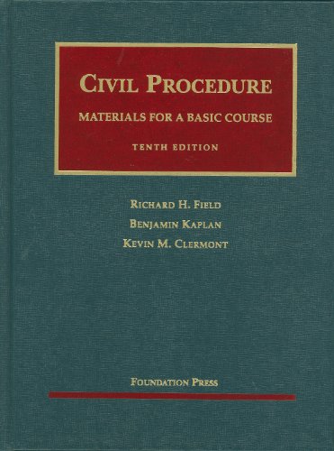 Field, Kaplan and Clermont's Civil Procedure, Materials for a Basic Course, 10th (University Casebook Series),Used