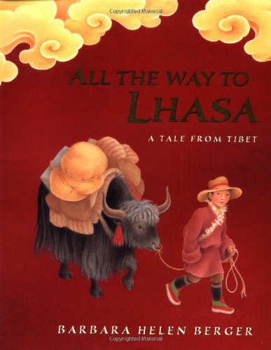 All The Way to Lhasa: A Tale from Tibet,Used