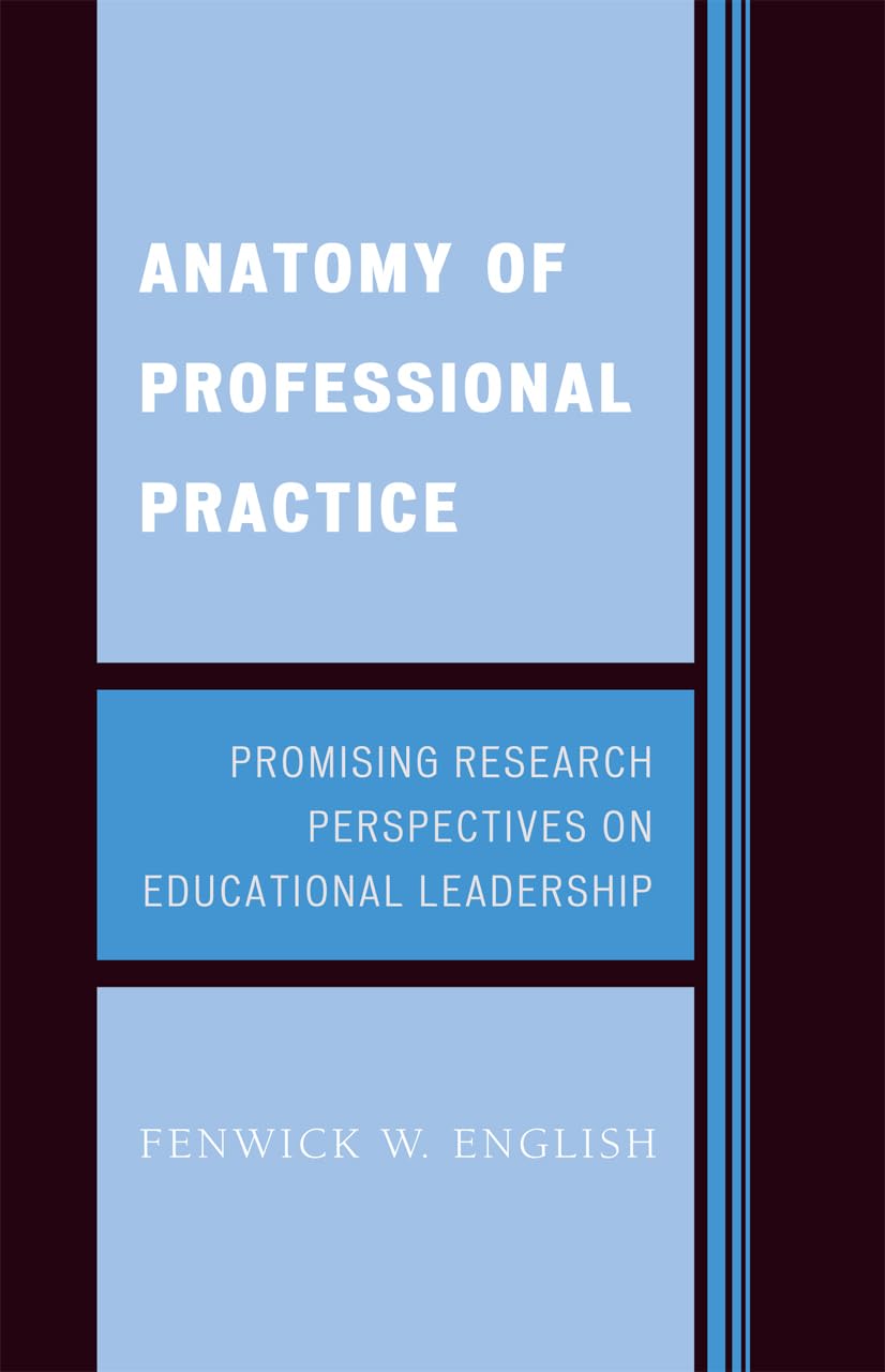Anatomy of Professional Practice: Promising Research Perspectives on Educational Leadership,Used