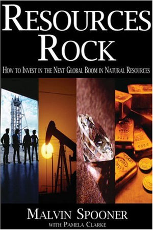 Resources Rock: How to Invest in and Profit from the Next Global Boom in Natural Resources,Used