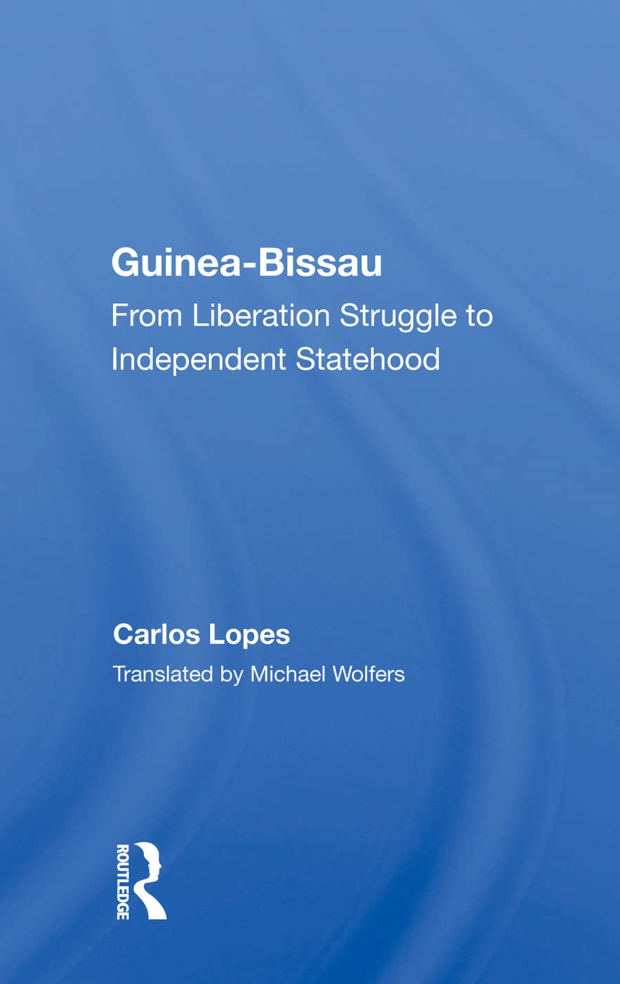 Guinea Bissau: From Liberation Struggle To Independent Statehood,Used