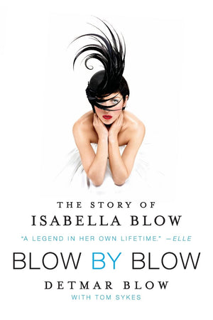 Blow By Blow: The Story Of Isabella Blow