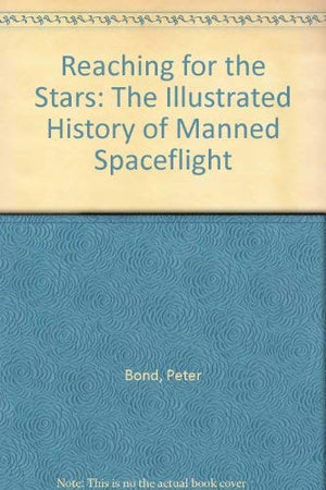 Reaching for the Stars: The Illustrated History of Manned Spaceflight,Used