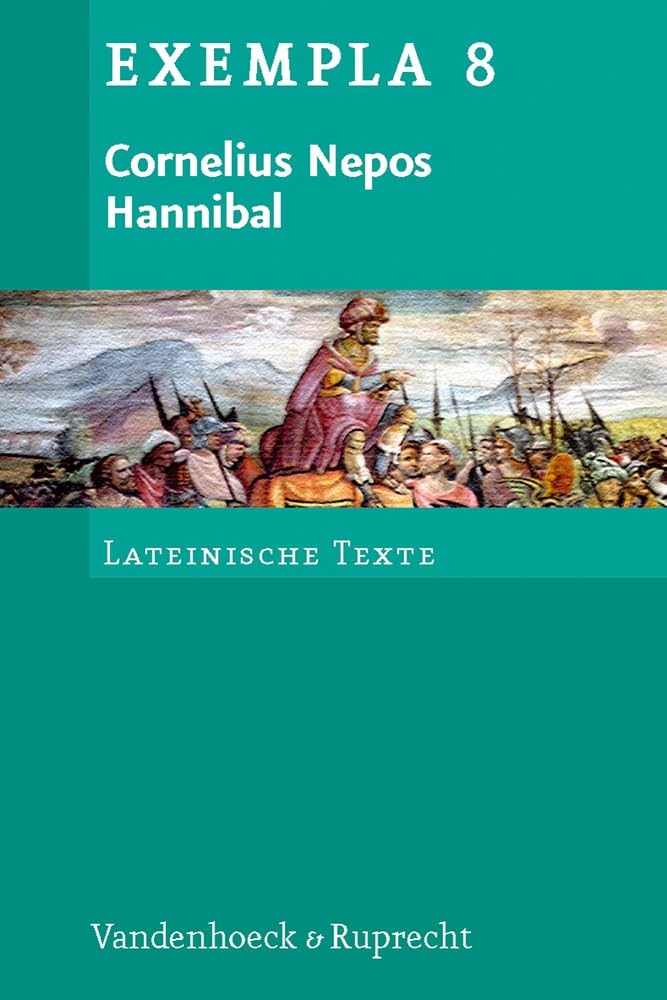 Cornelius Nepos, Hannibal: Text Mit Erlauterungen. Arbeitsauftrage, Begleittexte, Stilistik Und Ubungen Zu Grammatik Und Texters,Used
