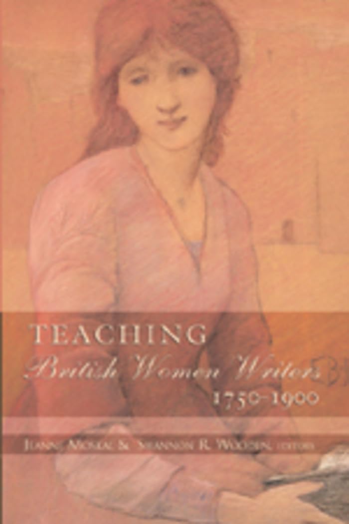 Teaching British Women Writers 17501900,Used
