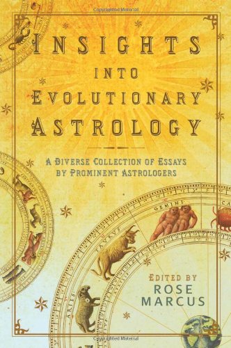 Insights into Evolutionary Astrology: A Diverse Collection of Essays by Prominent Astrologers,Used