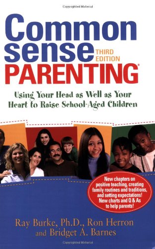 Common Sense Parenting: Using Your Head as Well as Your Heart to Raise SchoolAged Children,Used