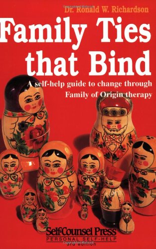 Family Ties That Bind: A Selfhelp Guide To Change Through Family Of Origin Therapy.