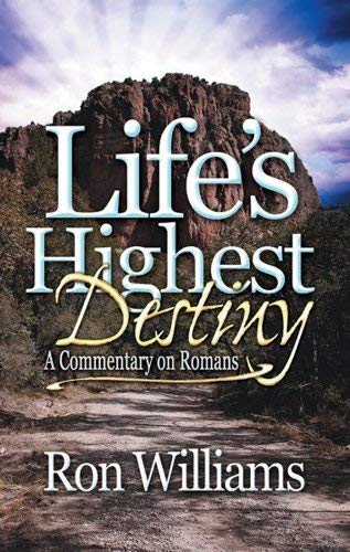 Life's Highest Destiny: A Commentary on Romans,Used