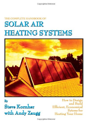 The Complete Handbook of Solar Air Heating Systems,Used