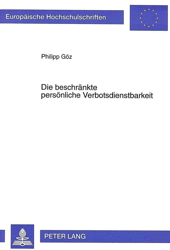 Die Beschrnkte Persnliche Verbotsdienstbarkeit (Europische Hochschulschriften Recht) (German Edition),Used