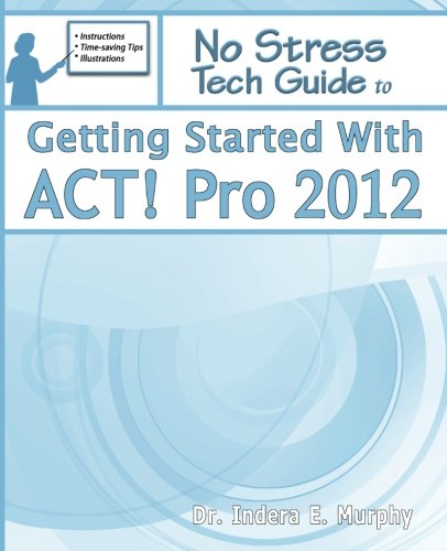 Getting Started With Act! Pro 2012 (Act! Series),Used