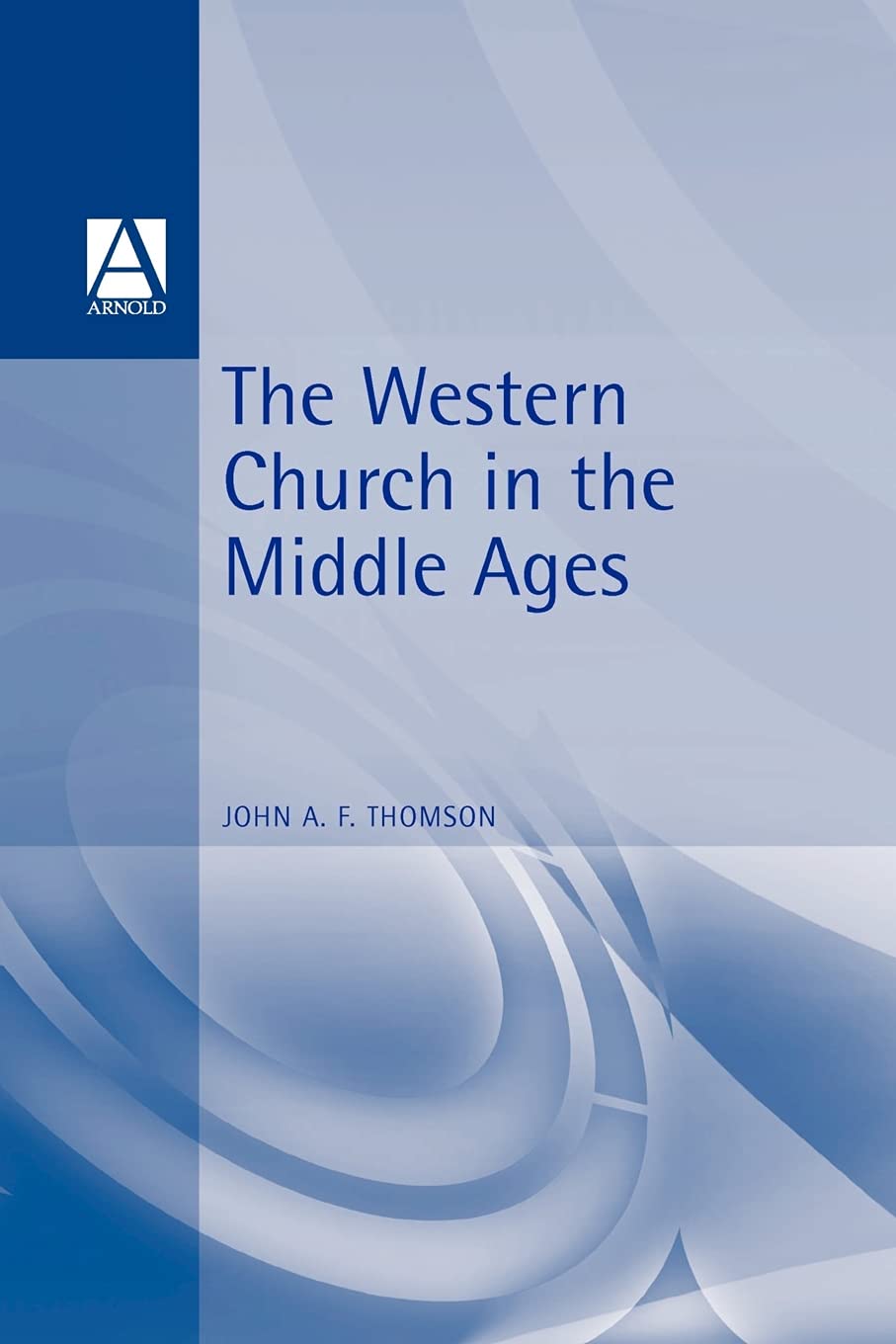The Western Church In The Middle Ages (Hodder Arnold Publication)
