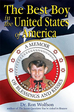 The Best Boy in the United States Of America: A Memoir of Blessings and Kisses,New