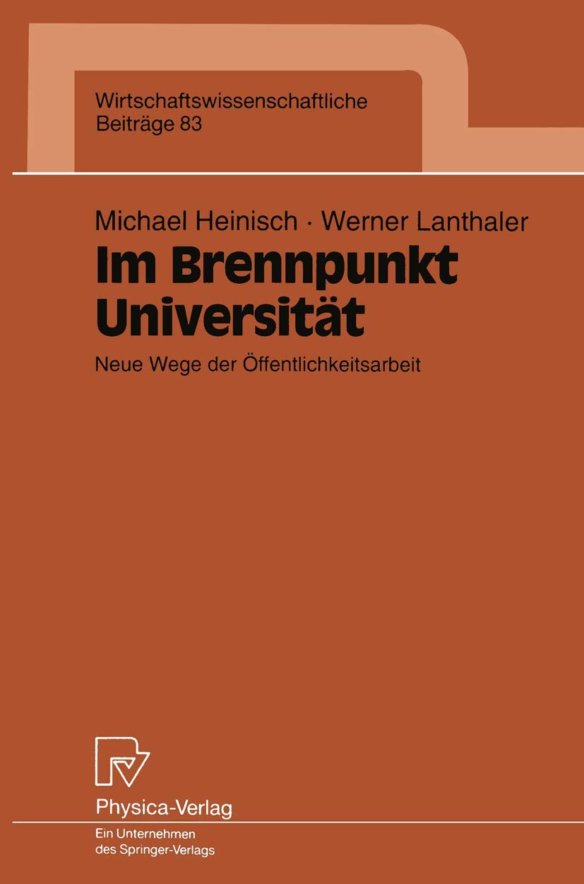 Im Brennpunkt Universitt: Neue Wege der ffentlichkeitsarbeit (Wirtschaftswissenschaftliche Beitrge, 83) (German Edition),Used