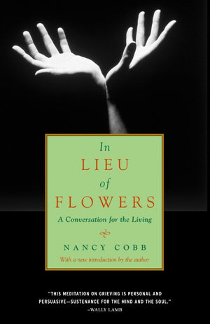 In Lieu of Flowers: A Conversation for the Living,Used