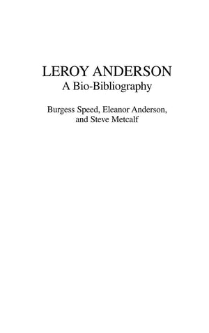 Leroy Anderson: A BioBibliography (BioBibliographies in Music),New