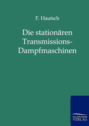 Die stationren TransmissionsDampfmaschinen (German Edition),Used