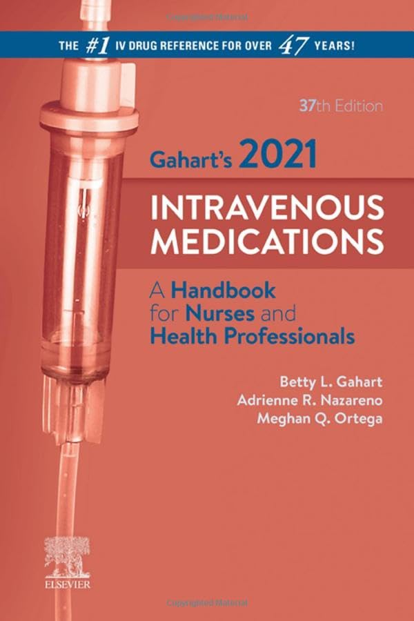 Gahart'S 2020 Intravenous Medications: A Handbook For Nurses And Health Professionals,New