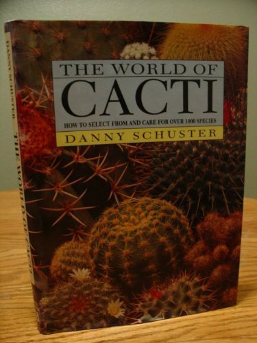 The World Of Cacti: How To Select From And Care For Over 1000 Species,Used