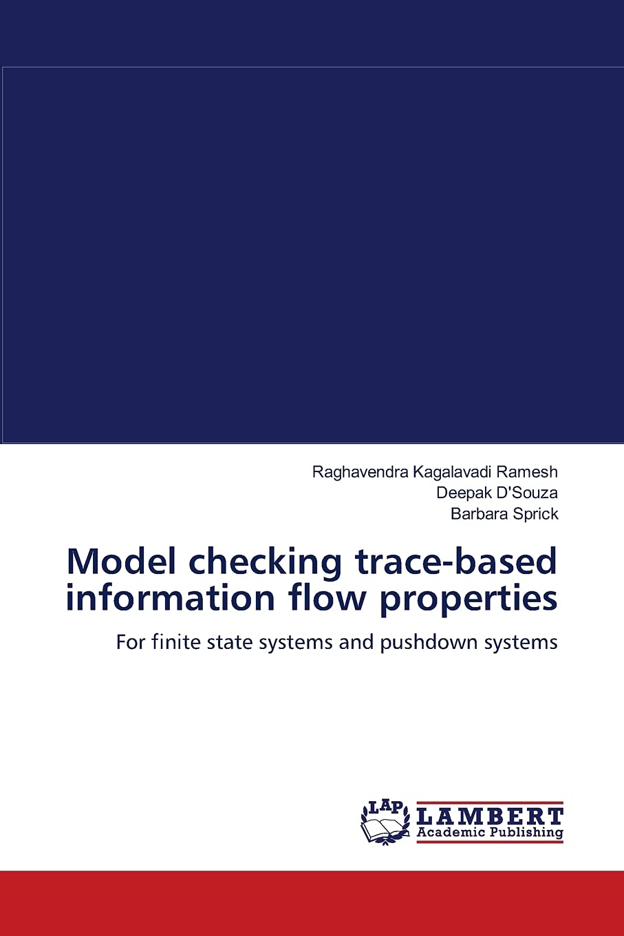 Model checking tracebased information flow properties: For finite state systems and pushdown systems,Used