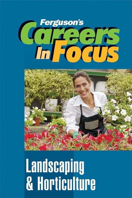 Landscaping And Horticulture (Ferguson'S Careers In Focus),New