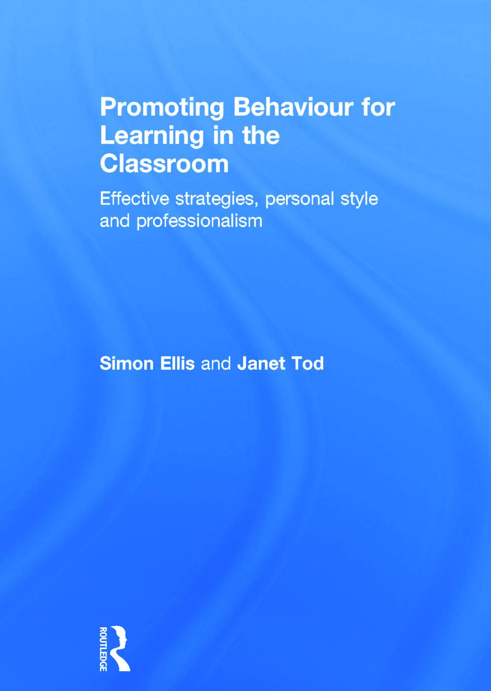 Promoting Behaviour for Learning in the Classroom: Effective strategies, personal style and professionalism,Used