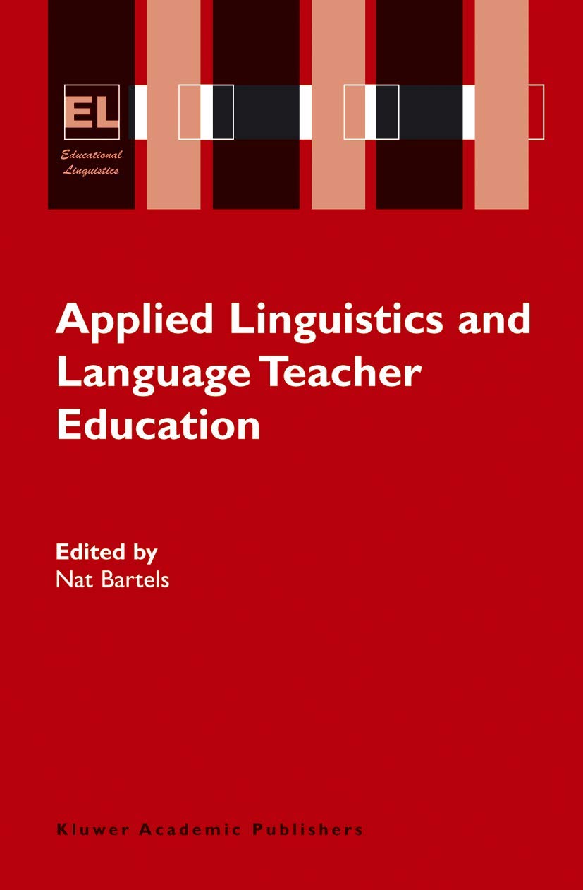 Applied Linguistics and Language Teacher Education (Educational Linguistics, 4),Used