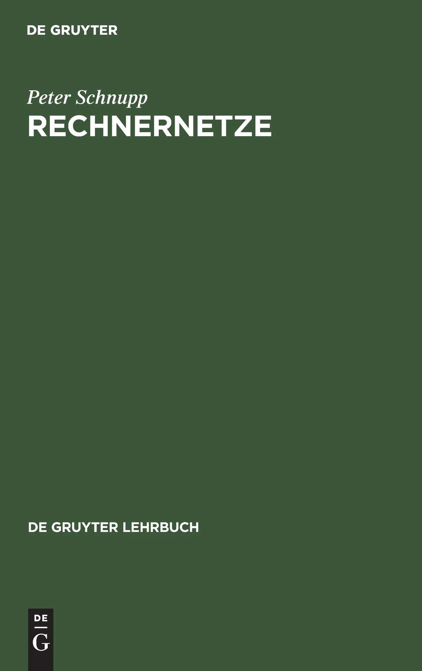 Rechnernetze: Entwurf Und Realisierung (De Gruyter Lehrbuch) (German Edition),Used