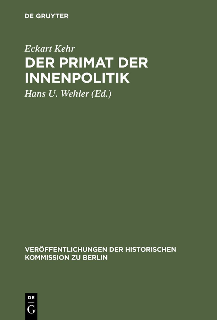 Der Primat der Innenpolitik: Gesammelte Aufstze zur preuischdeutschen Sozialgeschichte im 19. und 20. Jahrhundert (Verffentlich,Used