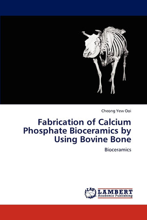 Fabrication of Calcium Phosphate Bioceramics by Using Bovine Bone: Bioceramics,Used
