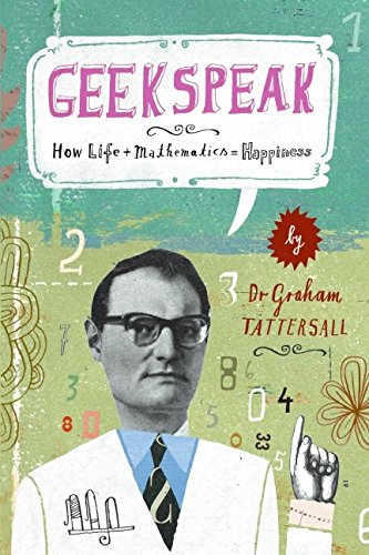 Geekspeak: How Life + Mathematics = Happiness,Used
